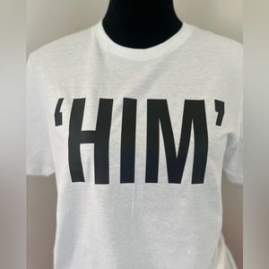 Custom “HIM” shirts